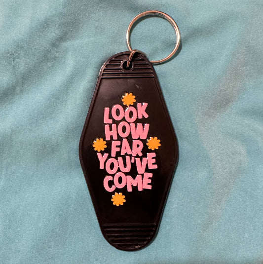 Look How Far You’ve Come keychain