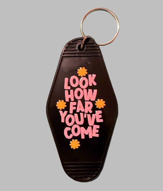 Look How Far You’ve Come keychain