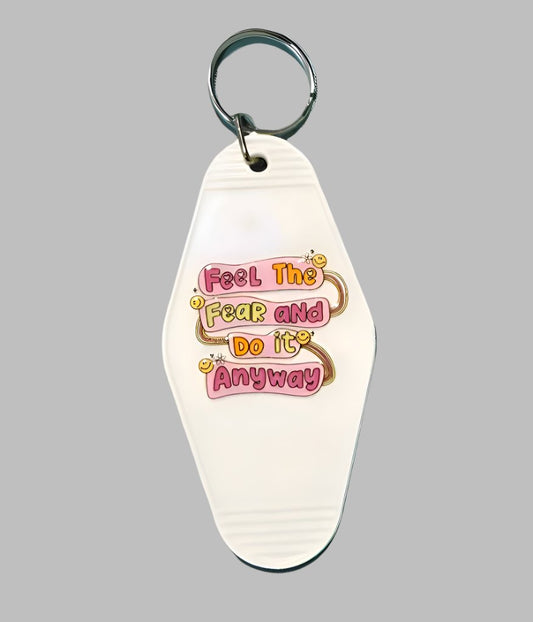 Feel The Fear Keychain