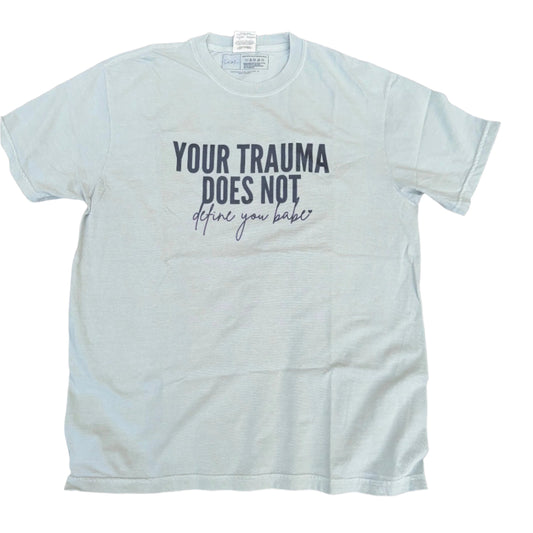 Your Trauma Does Not Define You Tshirt