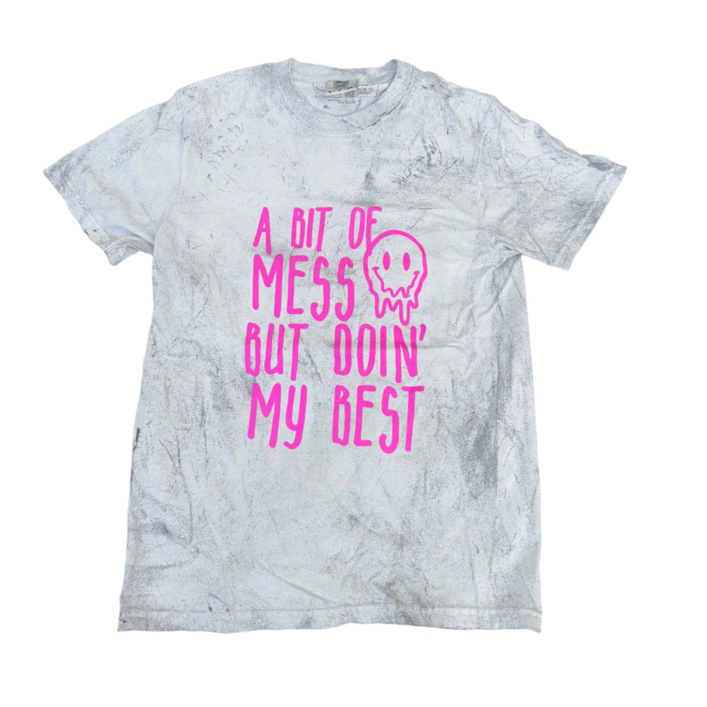 A Bit of a Mess Tshirt