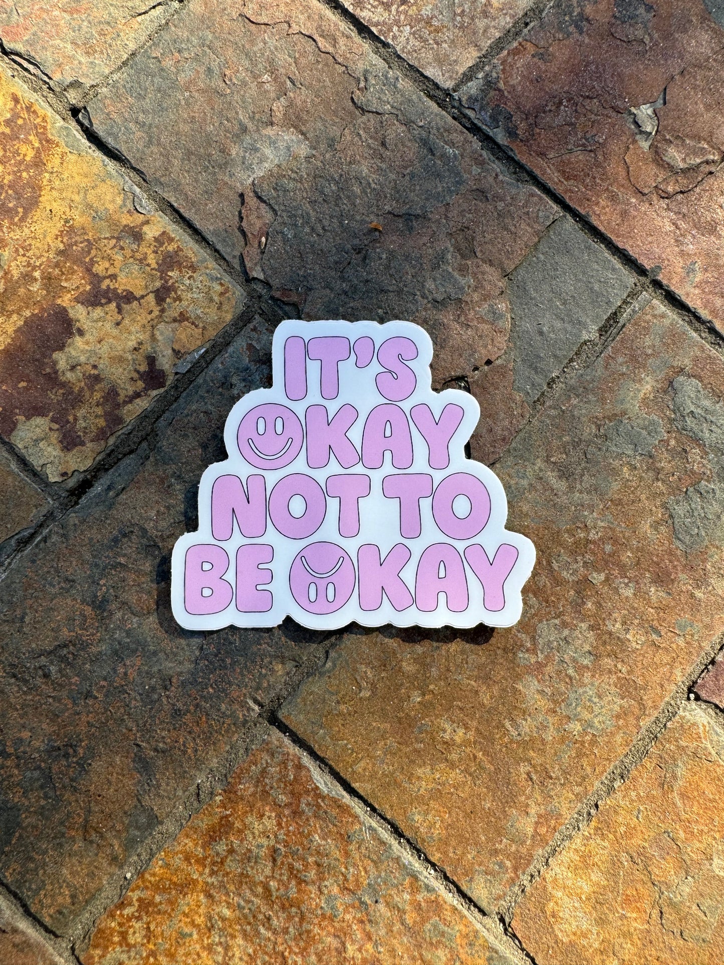 It’s Okay To Not Be Okay Sticker