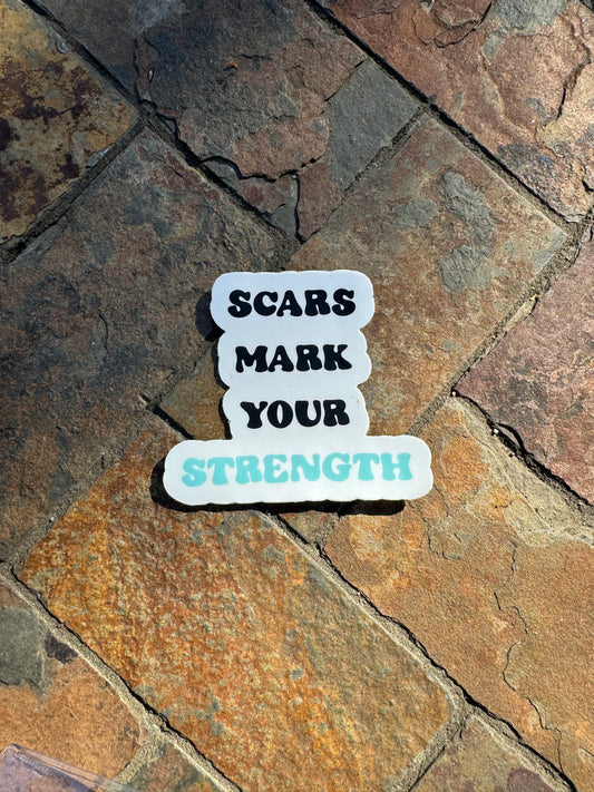 Scars Mark Your Strength Sticker