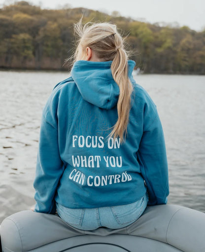 Focus On What You Can Control Hoodie